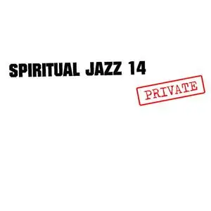 VA - Spiritual Jazz 14: PRIVATE (2023) (Hi-Res)