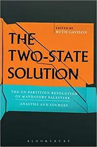 The Two-State Solution: The UN Partition Resolution of Mandatory Palestine - Analysis and Sources