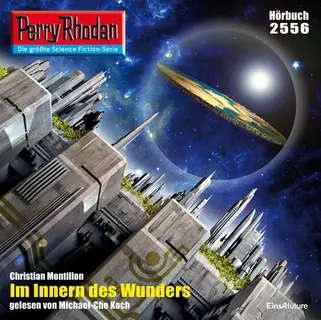 «Perry Rhodan - Episode 2556: Im Innern des Wunders» by Christian Montillon