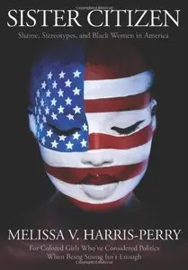 Sister Citizen: Shame, Stereotypes, and Black Women in America