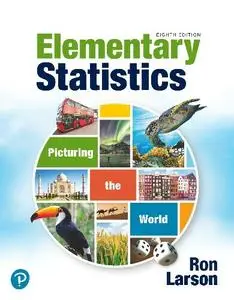 Ron Larson - Elementary Statistics : Picturing the World, 8th Edition