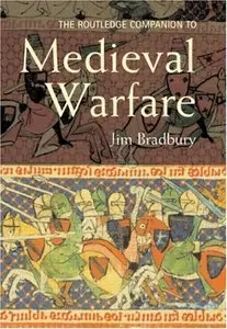 The Routledge Companion to Medieval Warfare (Repost)
