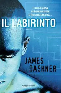 James Dashner - Maze Runner Vol.1. Il labirinto (Repost)