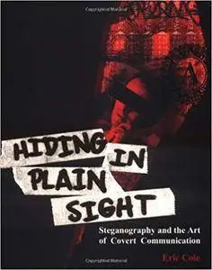 Hiding in Plain Sight: Steganography and the Art of Covert Communication (Repost)