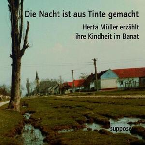 «Die Nacht ist aus Tinte gemacht» by Herta Muller,Thomas Böhm,Klaus Sander