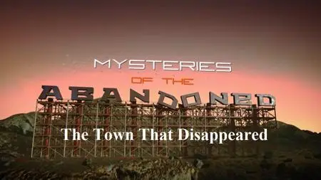 Sci Ch. - Mysteries of the Abandoned Series 3: The Town That Disappeared (2018)