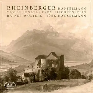 Rainer Wolters, Jurg Hanselmann - Rheinberger & Hanselmann: Violin Sonatas (2021)
