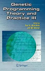 Genetic Programming Theory and Practice III (Repost)