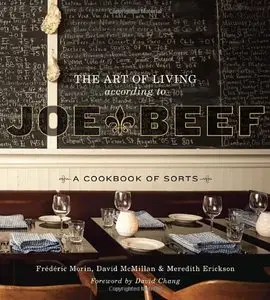 The Art of Living According to Joe Beef: A Cookbook of Sorts [Repost]