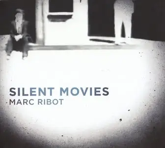 Marc Ribot - Silent Movies (2010)