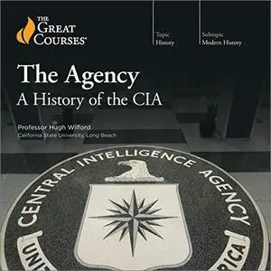 The Agency: A History of the CIA [TTC Audio]