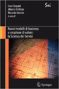 Nuovi modelli di business e creazione di valore. La scienza dei servizi
