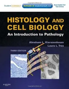 Histology and Cell Biology: An Introduction to Pathology, 3rd edition