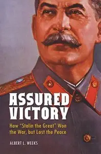 Assured Victory: How "Stalin the Great" Won the War, but Lost the Peace (Repost)