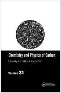 Chemistry and Physics of Carbon: Volume 31 (Repost)
