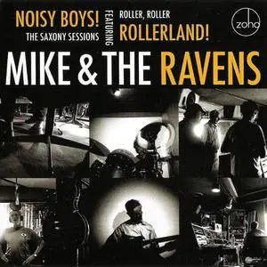 Mike & The Ravens - Noisy Boys! The Saxony Sessions (2008) {Zoho Roots} **[RE-UP]**