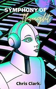 Symphony Of Thought: Models for creating artificial intelligence