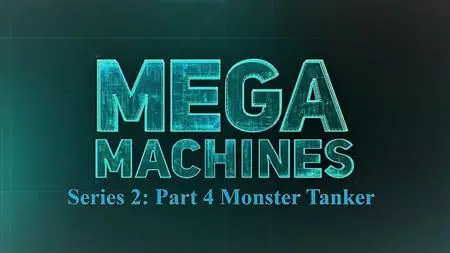 Sci Ch - Mega Machines Series 2: Part 4 Monster Tanker (2020)