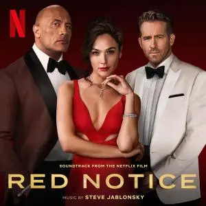 Steve Jablonsky - Red Notice (Soundtrack from the Netflix Film) (2021)