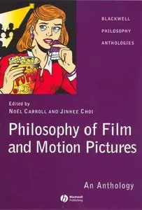 Philosophy Film and Motion Pictures: An Anthology by CARROLL
