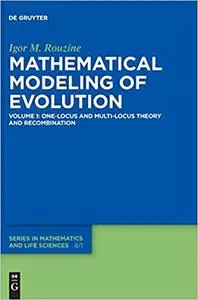 Mathematical Modeling of Evolution: Volume 1