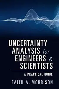 Uncertainty Analysis for Engineers and Scientists: A Practical Guide