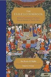 The Exile's Cookbook: Medieval Gastronomic Treasures from al-Andalus and North Africa