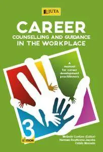 Career Counselling and Guidance in the Workplace, 3rd Edition