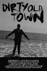 Dirty Old Town (2010)