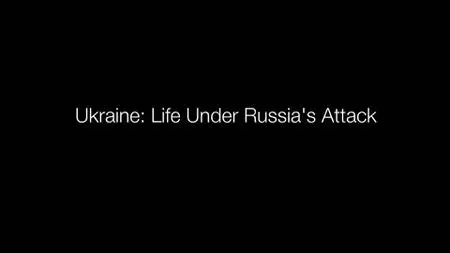 PBS FRONTLINE - Ukraine: Life Under Russia's Attack (2022)