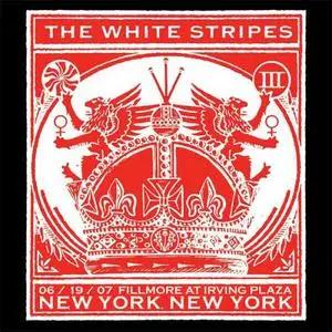 The White Stripes - The Fillmore at Irving Plaza New York, NY,Jun 19, 2007 (2022)