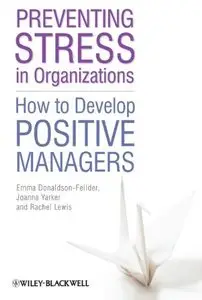 Preventing Stress in Organizations: How to Develop Positive Managers (repost)