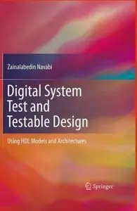 Digital System Test and Testable Design: Using HDL Models and Architectures (Repost)