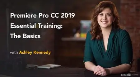 Premiere Pro CC 2019 Essential Training: The Basics