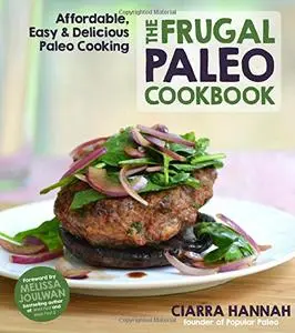 The Frugal Paleo Cookbook: Affordable, Easy & Delicious Paleo Cooking (repost)