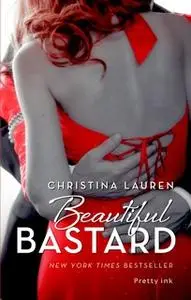 «Beautiful Bastard» by Christina Lauren
