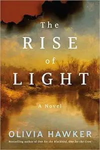 The Rise of Light: A Novel