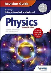 Cambridge International AS/A Level Physics Revision Guide second edition