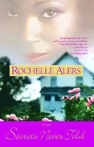 «Secrets Never Told» by Rochelle Alers