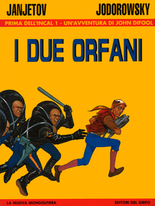 Prima Dell'Incal - Volume 1 - I Due Orfani (Editori Del Grifo)
