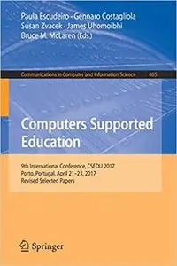Computers Supported Education: 9th International Conference, CSEDU 2017, Porto, Portugal, April 21-23, 2017