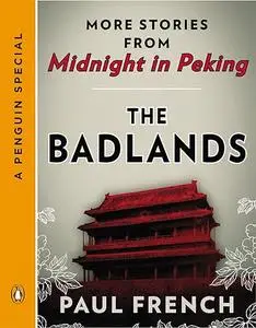 The Badlands: More Stories from Midnight in Peking