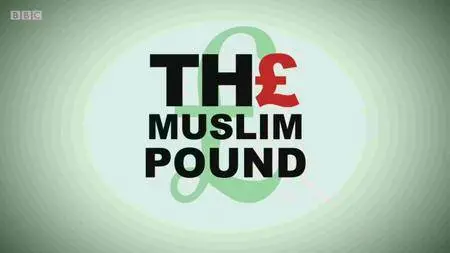 BBC - The Muslim Pound (2016)