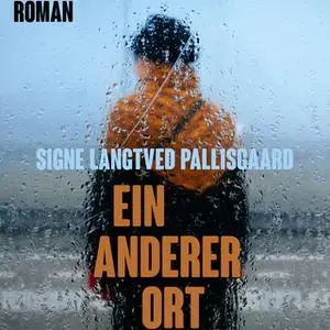 «Ein anderer Ort» by Signe Langtved Pallisgaard