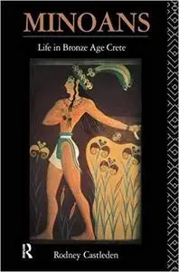 Minoans:  Life in Bronze Age Crete