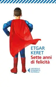 Etgar Keret - Sette anni di felicità