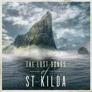 James MacMillan, Scottish Festival Orchestra and Trevor Morrison - The Lost Songs of St Kilda (2016)