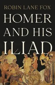 Homer and His Iliad