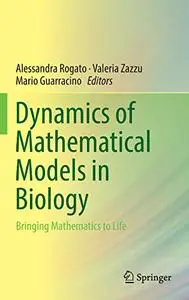 Dynamics of Mathematical Models in Biology: Bringing Mathematics to Life (Repost)