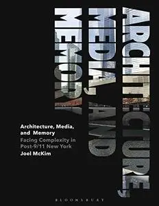 Architecture, Media, and Memory: Facing Complexity in Post-9/11 New York